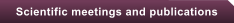 Scientific meetings and publications
