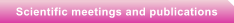 Scientific meetings and publications