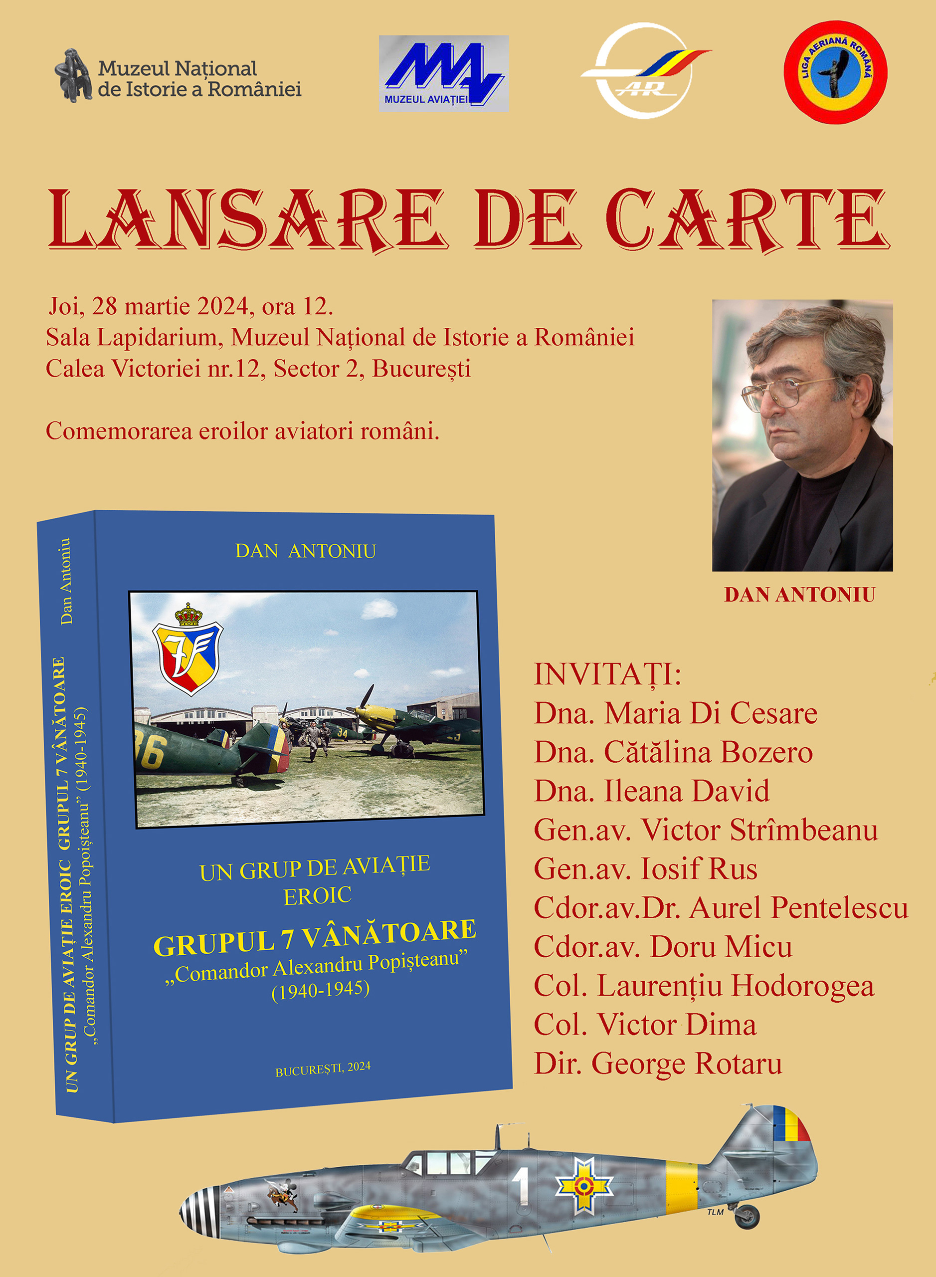 Lansarea volumului „Un grup de aviație eroic. Grupul 7 Vânătoare „Comandor Alexandru Popișteanu (1940-1945 )”, autor Dan Antoniu