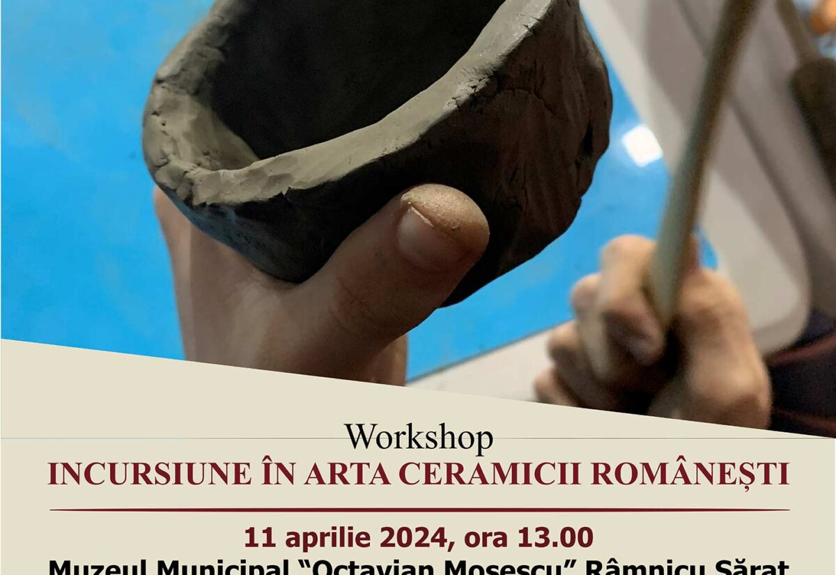 Lansarea atelierelor educaționale din cadrul proiectului „Tradiție în lut – În siajul artiștilor ceramiști”