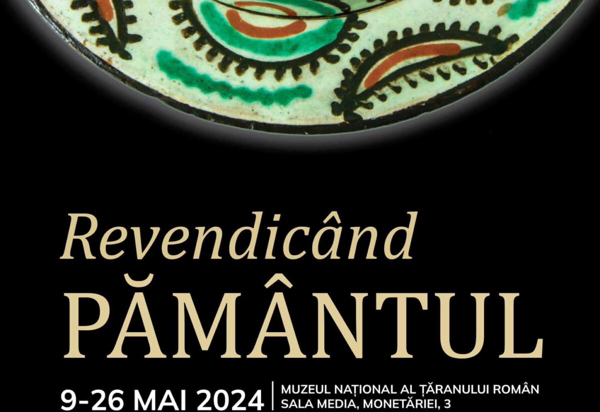 Deschiderea expoziției „REVENDICÂND PĂMÂNTUL”, la Muzeul Național al Țăranului Român