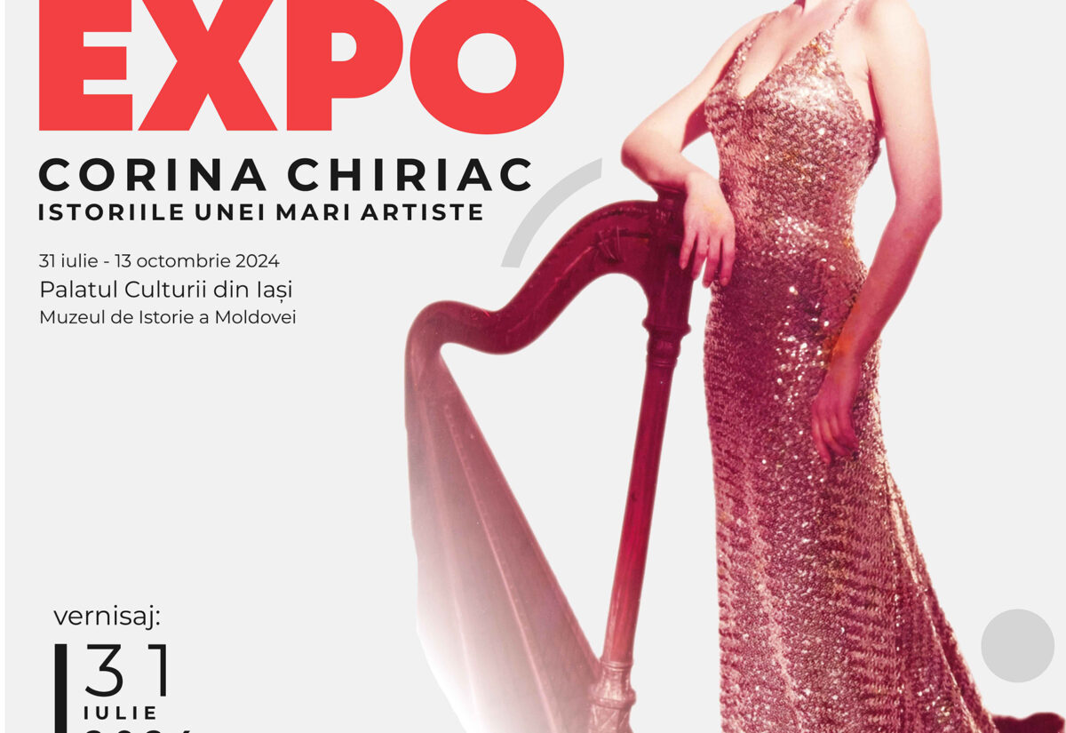 Afis1-expo-Corina-Chiriac-Istoriile-unei-mari-artiste-Palatul-Culturii-din-Iasi-iulie-2024-MNIR