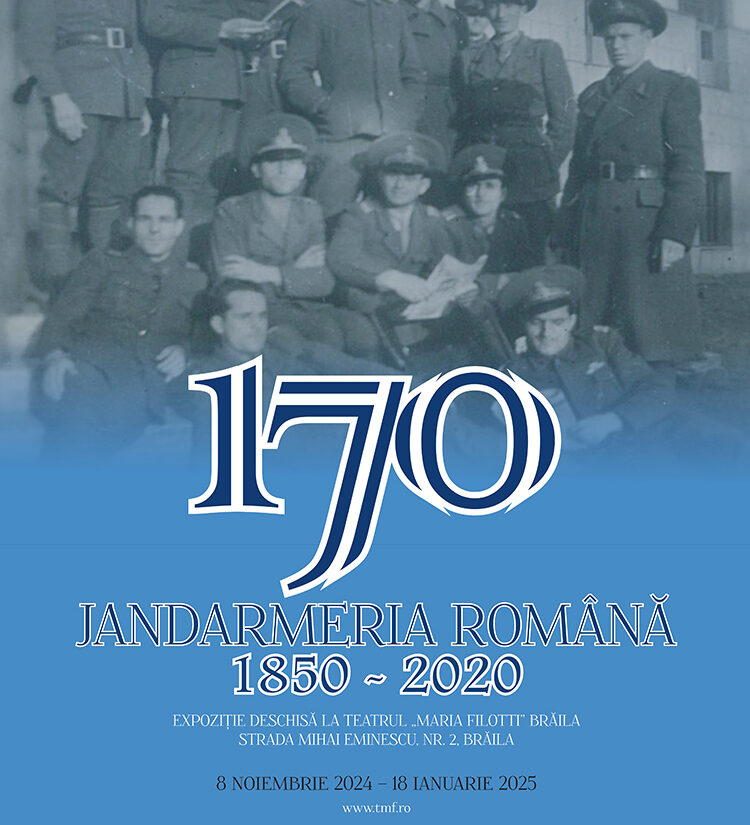 Deschiderea expoziției „Jandarmeria Română 1850 - 2020” la Teatrul ’’Maria Filotti’’ Brăila