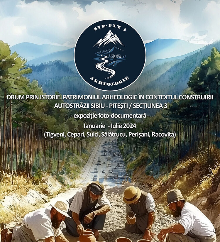 Expoziția foto-documentară „Drum prin istorie. Patrimoniul arheologic în contextul construirii autostrăzii Sibiu – Pitești / secțiunea 3”