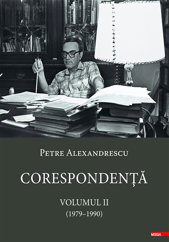 Petre Alexandrescu – Corespondență. Volumul II (1979–1990)