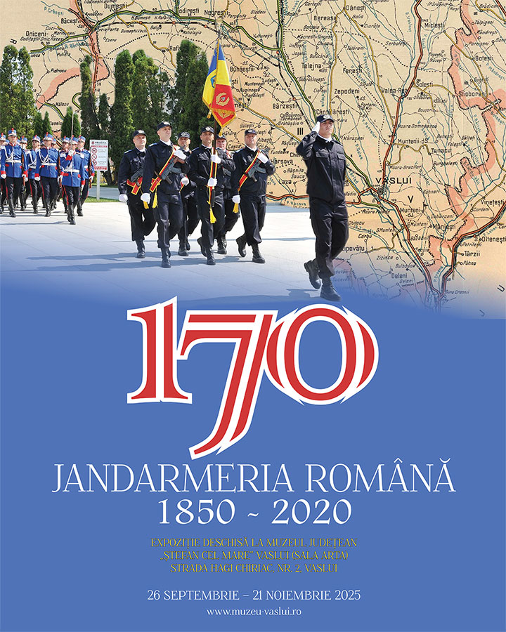 „Jandarmeria Română 1850 - 2020” la Muzeul Județean „Ștefan cel Mare” Vaslui