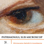 Workshop: Patrimoniul sub microscop. Microscopia digitală în investigarea și restaurarea bunurilor culturale