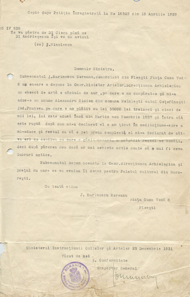 Copie după Petiția lui Marinescu -Moreanu, din 18 aprilie 1929,prin care acesta declara că a depus la Ministerul Artelor -Direcția Arheologică "o căciulă de aur" pe care a cumpărat-o de la Alexandru Simion,pe care a plătit 35 000 lei.